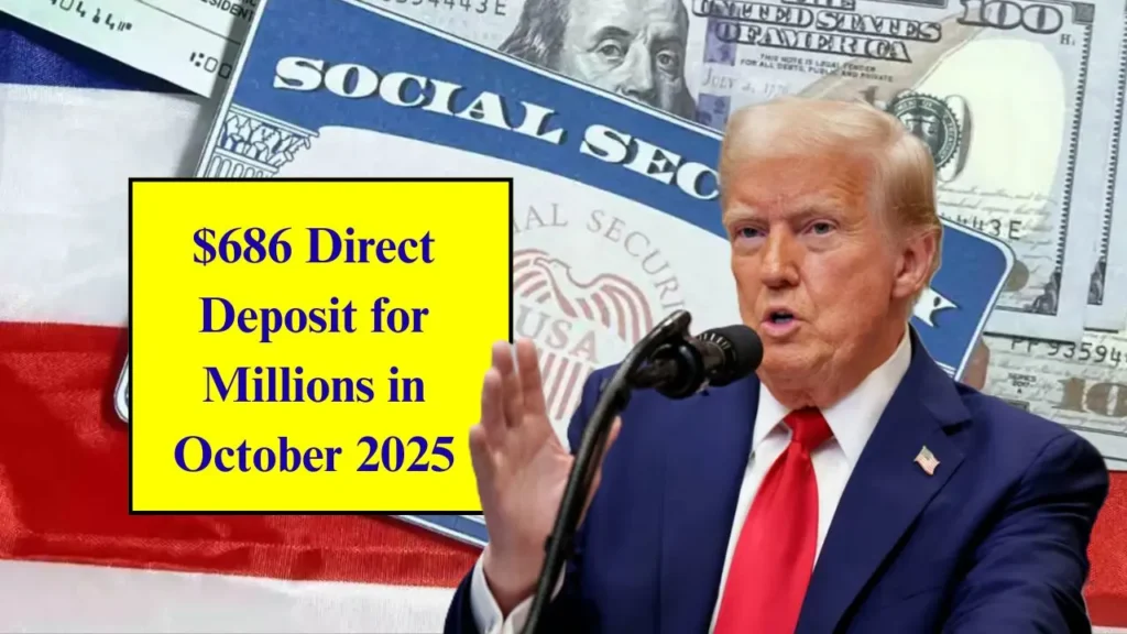 $686 Direct Deposit for Millions in October 2025